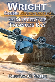 The Mystery of Treasure Bay: A fun and exciting mystery adventure for children and teens ages 8-14 - Book #14 of the Wright Cousin Adventures