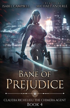 Bane of Prejudice (Claudia Richelieu: The Chimera Agent)