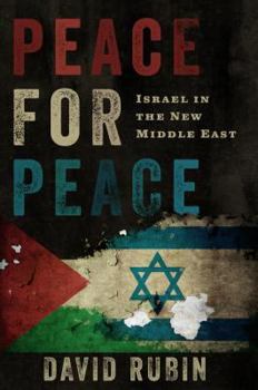 Hardcover Peace for Peace: Israel in the New Middle East Book