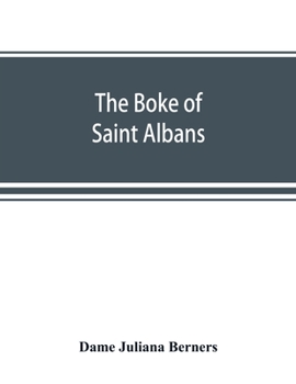 Paperback The boke of Saint Albans Book