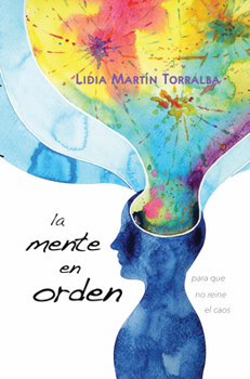 Paperback La Mente En Orden: Para Que No Reine El Caos Book