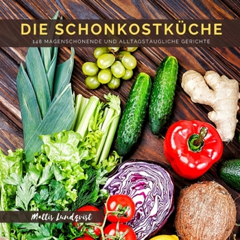 Paperback Die Schonkostk?che: 148 magenschonende und alltagstaugliche Gerichte [German] Book