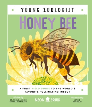Honey Bee (Young Zoologist): A First Field Guide to the World’s Favorite Pollinating Insect - Book  of the Young Zoologist