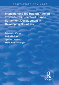 Hardcover Implementing the Habit Agenda: Towards Child-Centred Human Settlement Development in Developing Countries Book