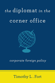 Paperback The Diplomat in the Corner Office: Corporate Foreign Policy Book