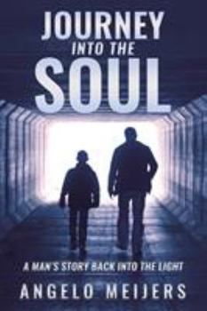 Paperback Journey into the Soul: A Man's Story Back into the Light Book