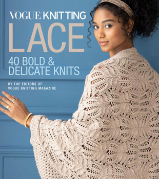 Hardcover Vogue(r) Knitting Lace: 40 Bold & Delicate Knits Book