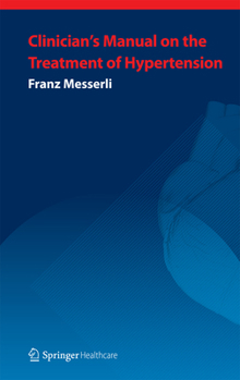 Paperback Clinician's Manual: Treatment of Hypertension: Third Edition Book