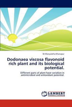 Paperback Dodonaea Viscosa Flavonoid Rich Plant and Its Biological Potential. Book