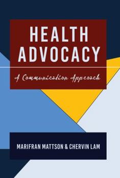 Hardcover Health Advocacy: A Communication Approach Book