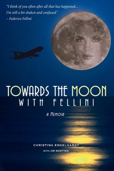 Paperback Towards the Moon with Fellini: Adventure into the Cosmic Unknown Book