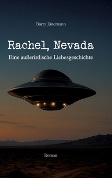 Rachel, Nevada: Eine außerirdische Liebesgeschichte (German Edition)