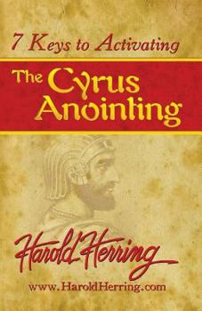 Paperback 7 Keys to Activating The Cyrus Anointing Book