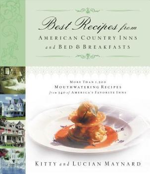 Hardcover Best Recipes from American Country Inns and Bed & Breakfasts: More Than 1,500 Mouthwatering Recipes from 340 of America's Favorite Inns Book
