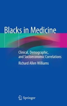 Hardcover Blacks in Medicine: Clinical, Demographic, and Socioeconomic Correlations Book