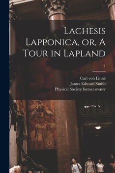 Paperback Lachesis Lapponica, or, A Tour in Lapland [electronic Resource]; 1 Book