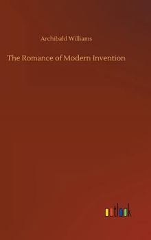 Hardcover The Romance of Modern Invention Book