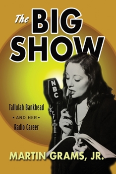 Paperback The Big Show: Talulah Bankhead and her Radio Career Book