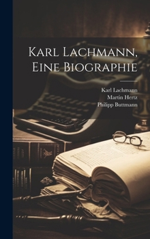 Hardcover Karl Lachmann, Eine Biographie [German] Book