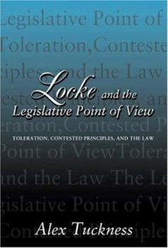 Paperback Locke and the Legislative Point of View: Toleration, Contested Principles, and the Law Book