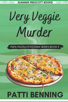 Very Veggie Murder - Book #3 of the Papa Pacelli's Pizzeria