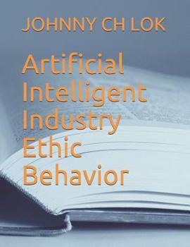 Paperback Artificial Intelligent Industry Ethic Behavior Book