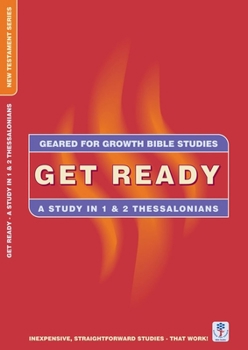 Paperback Get Ready: A Study in 1 & 2 Thessalonians Book