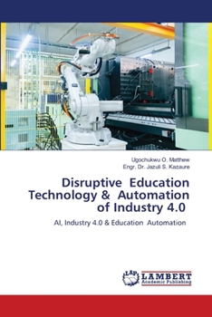 Paperback Disruptive Education Technology & Automation of Industry 4.0 Book