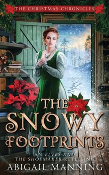Paperback The Snowy Footprints: An Elves and the Shoemaker Retelling Book