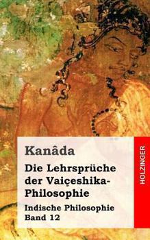 Paperback Die Lehrspräche der Vaiçeshika-Philosophie: Indische Philosophie Band 12 [German] Book