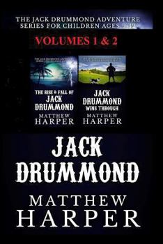 Paperback The Jack Drummond Adventure Series: (Volumes 1 & 2): Kids Books for Ages 9-12 Book