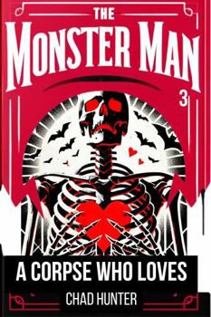 Paperback The Monster Man - A Corpse Who Loves Book