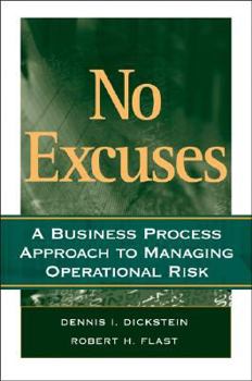 Hardcover No Excuses: A Business Process Approach to Managing Operational Risk Book