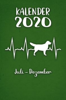 Kalender 2020: Gr�ner Tageskalender Golden Retriever Herzschlag Hunde 2. Halbjahr Juli Dezember ca DIN A5 wei� �ber 190 Seiten