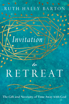 Hardcover Invitation to Retreat: The Gift and Necessity of Time Away with God Book