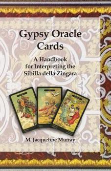 Paperback Gypsy Oracle Cards: A Handbook for Interpreting the Sibilla della Zingara Book
