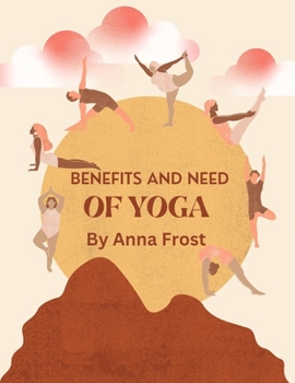 Paperback Benefits and need of Yoga [Large Print] Book
