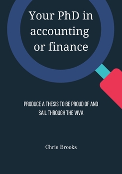 Paperback Your PhD in accounting or finance: Produce a thesis to be proud of and sail through the viva Book