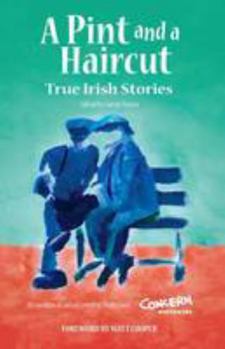 Hardcover A Pint and a Haircut: True Irish Stories Book