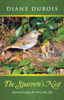 Paperback The Sparrow's Nest: Spiritual Insights for Every Day Life Book