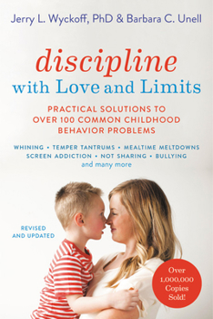 Paperback Discipline with Love and Limits: Practical Solutions to Over 100 Common Childhood Behavior Problems Book
