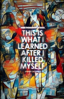 Paperback These Thousands of Days: This is What I Learned After I Killed Myself Book
