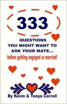 Paperback 333 Questions You Might Want to Ask Your Mate...Before Getting Engaged or Married! Book