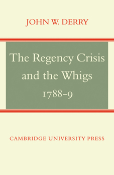 Paperback The Regency Crisis and the Whigs 1788-9 Book