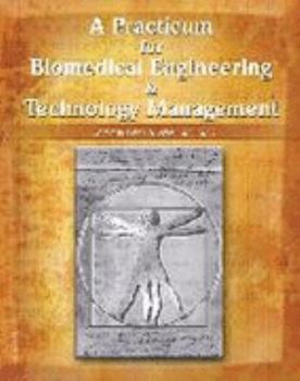 A Practicum for Biomedical Engineering and Technology Management Issues