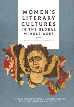 Hardcover Women's Literary Cultures in the Global Middle Ages: Speaking Internationally Book