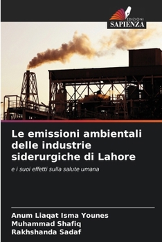 Paperback Le emissioni ambientali delle industrie siderurgiche di Lahore [Italian] Book