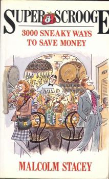 Paperback Super Scrooge: 3000 Sneaky Ways to Save Money Book