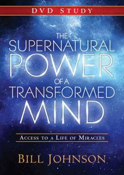 DVD The Supernatural Power of a Transformed Mind: A DVD Study: Access to a Life of Miracles Book