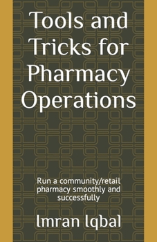 Paperback Tools and Tricks for Pharmacy Operations: Run a community/retail pharmacy smoothly and successfully Book